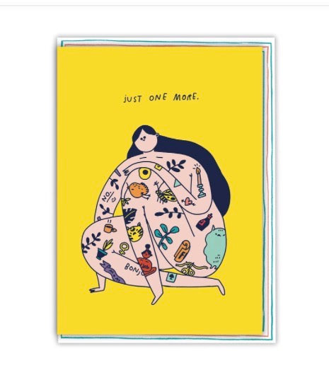 Just One More Greetings Card by Majasbok