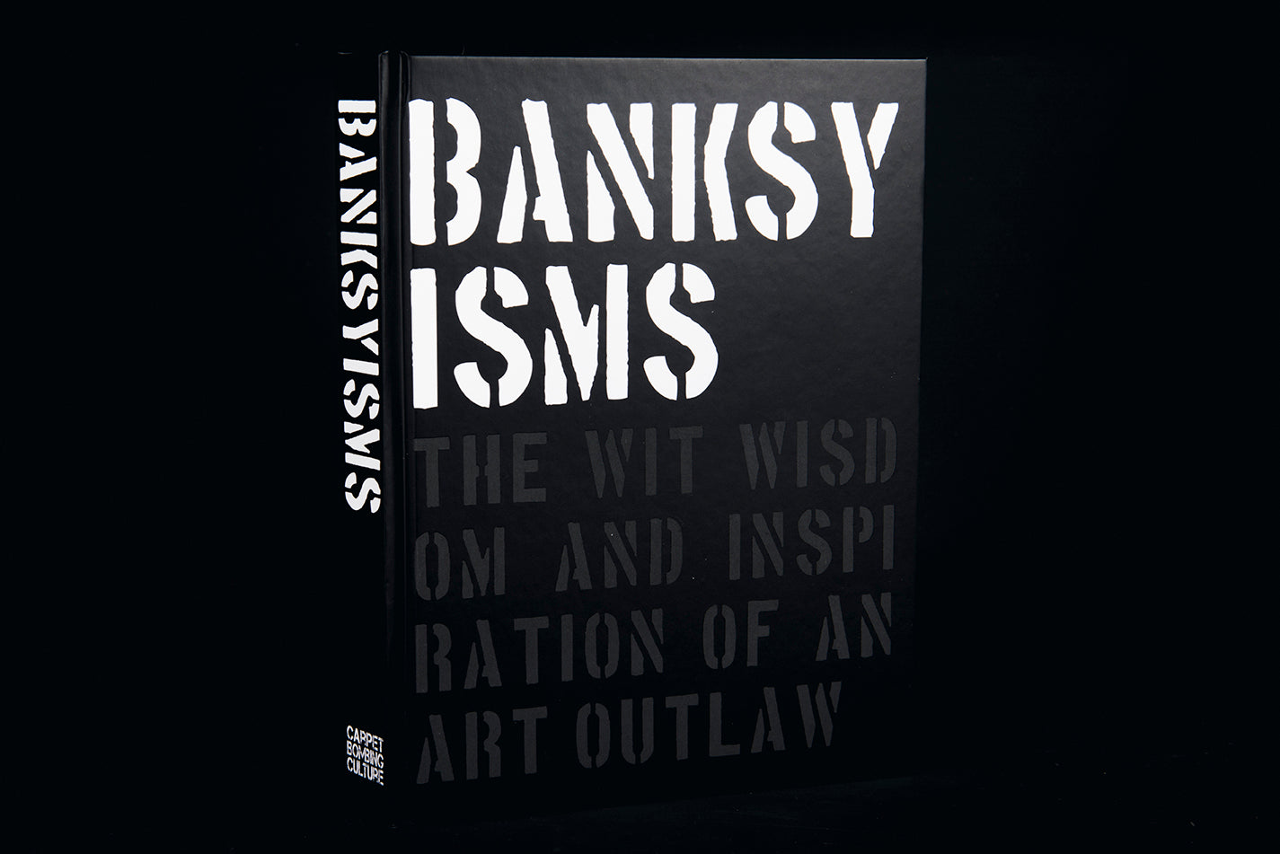 Banksyisms: The Art, Wit, Wisdom and Inspriation of an Art Outlaw