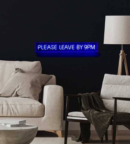PLEASE LEAVE BY 9PM Neon Sign
