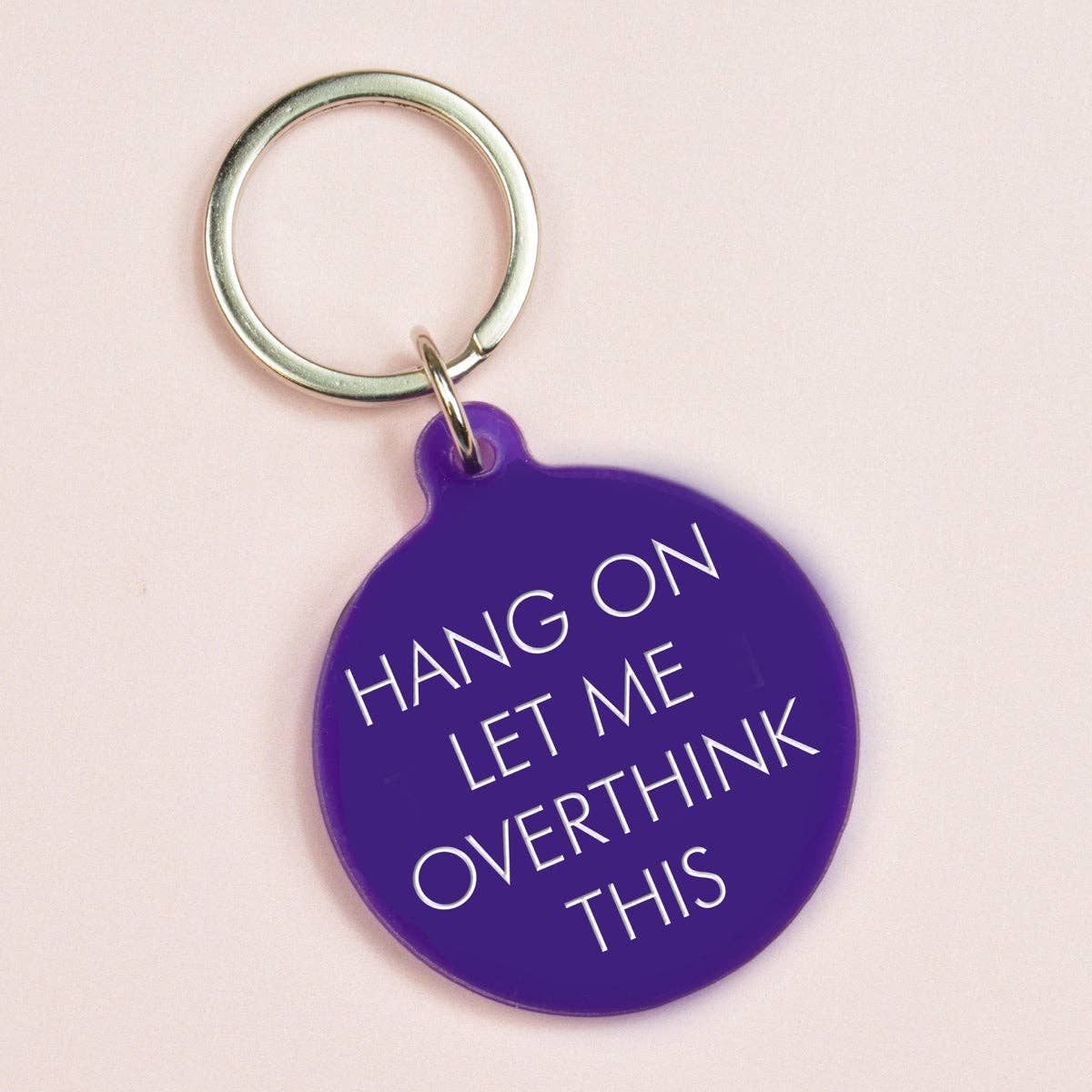 Hang On Let Me Overthink This Keytag