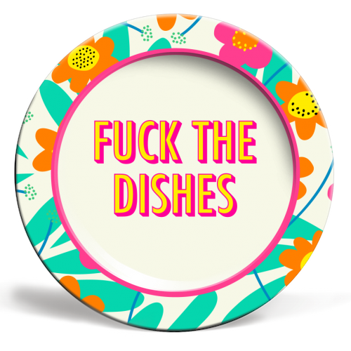 'Fuck the Dishes' Plate by AbiGoLucky