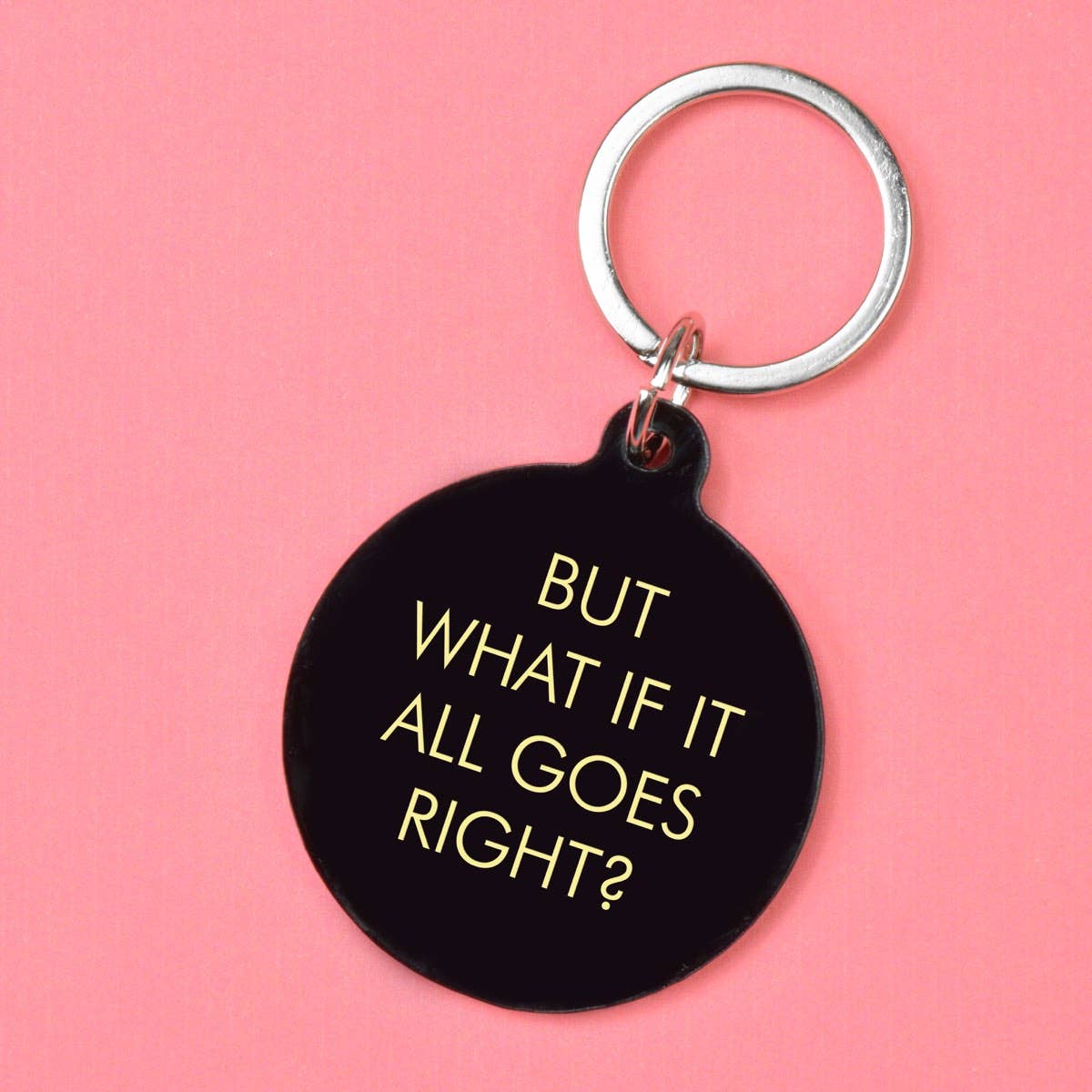 But What if it All Goes Right Keytag