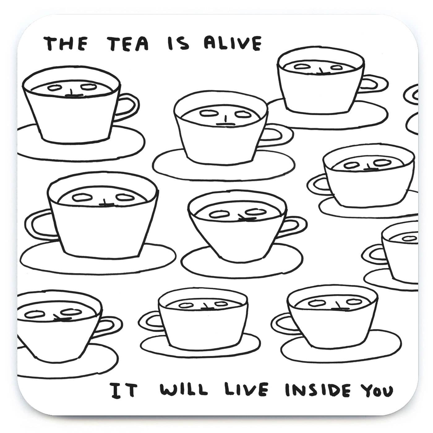 David Shrigley Coaster  The Tea Is Alive