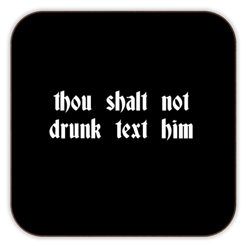 Coasters 'Thou Shalt Not Drunk Text Him'